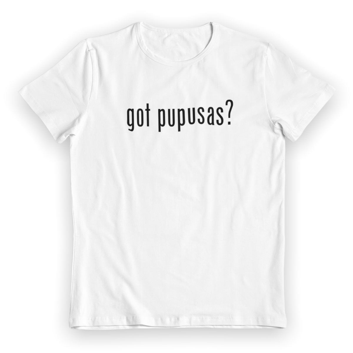 Got pupusas? Shirt – LatinosFactory