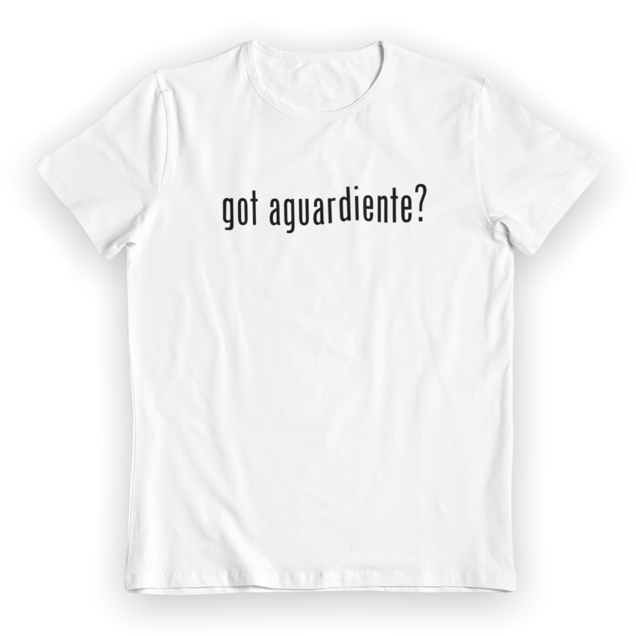 Got aguardiente?  Shirt