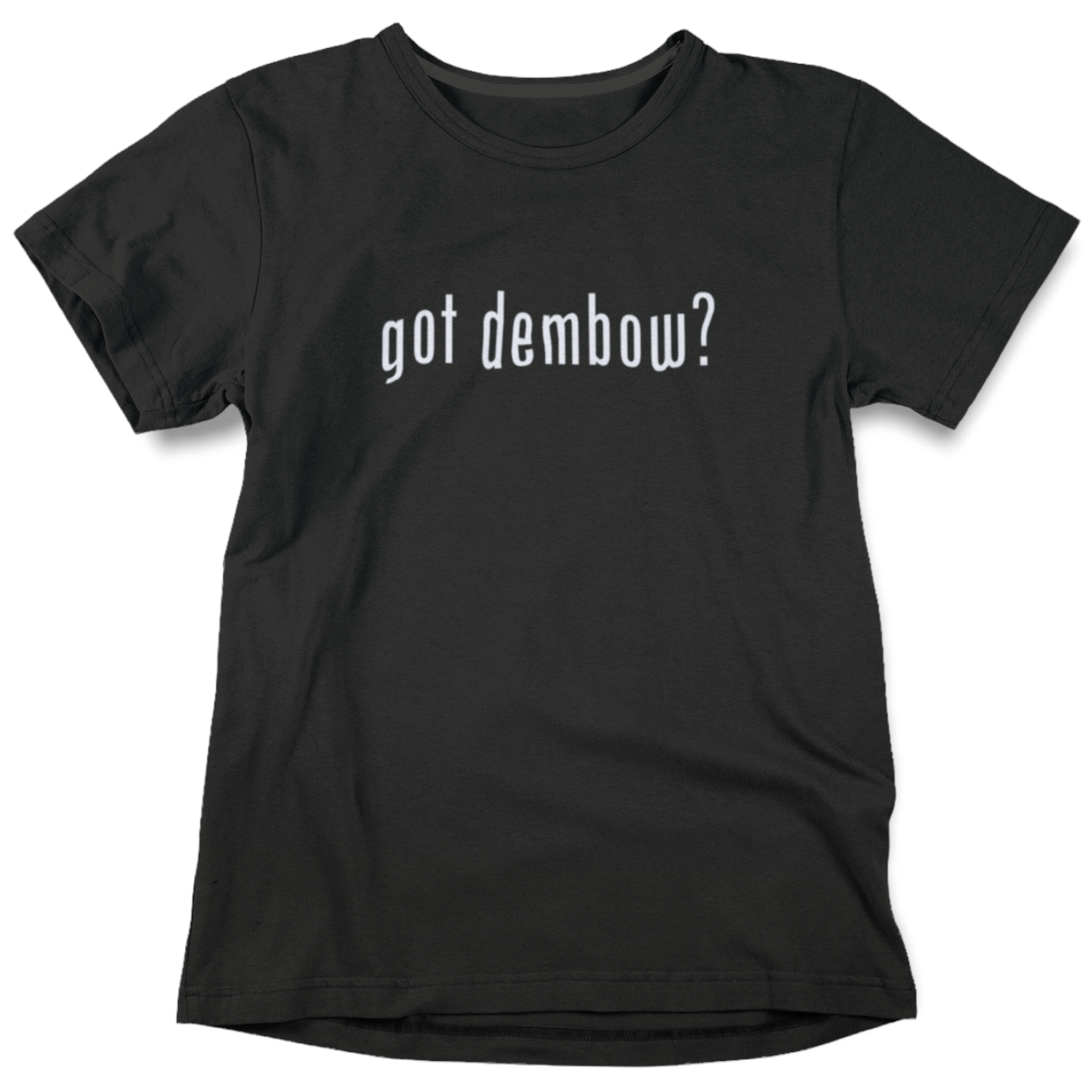 Got Dembow?  Shirt