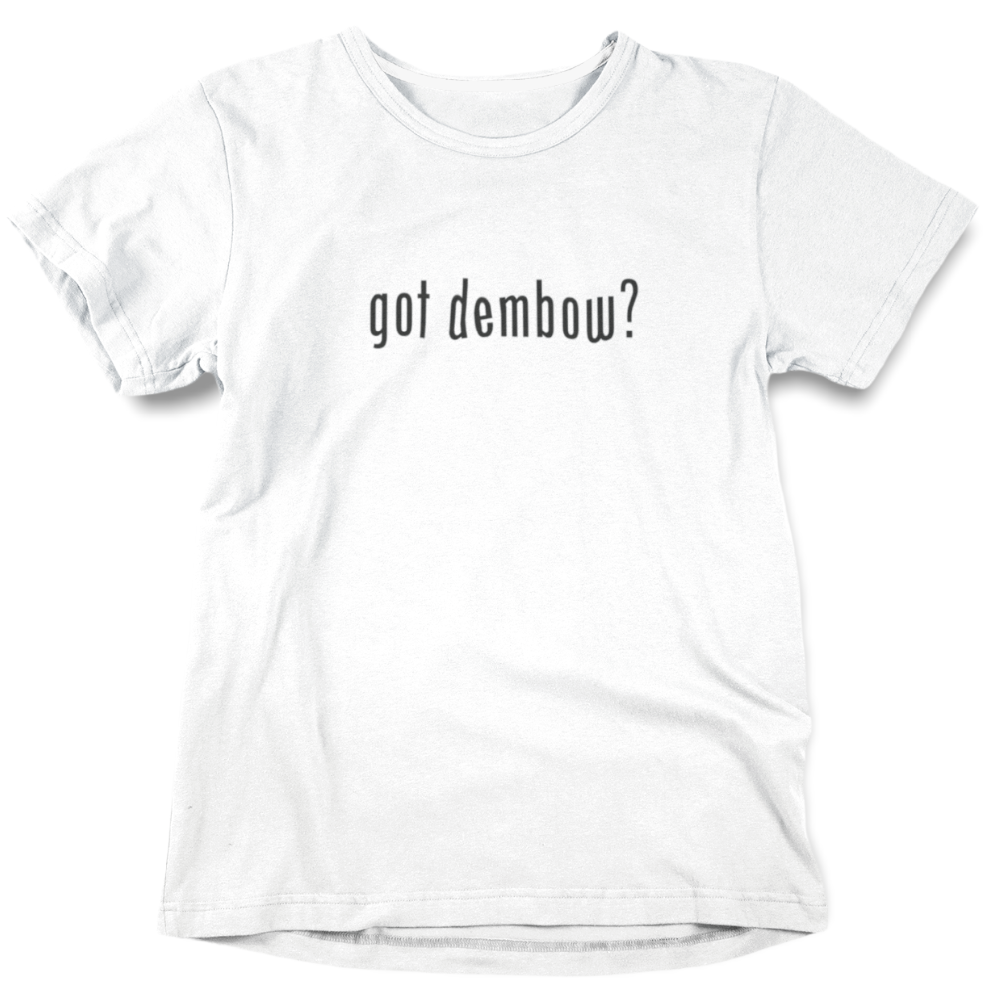 Got Dembow?  Shirt