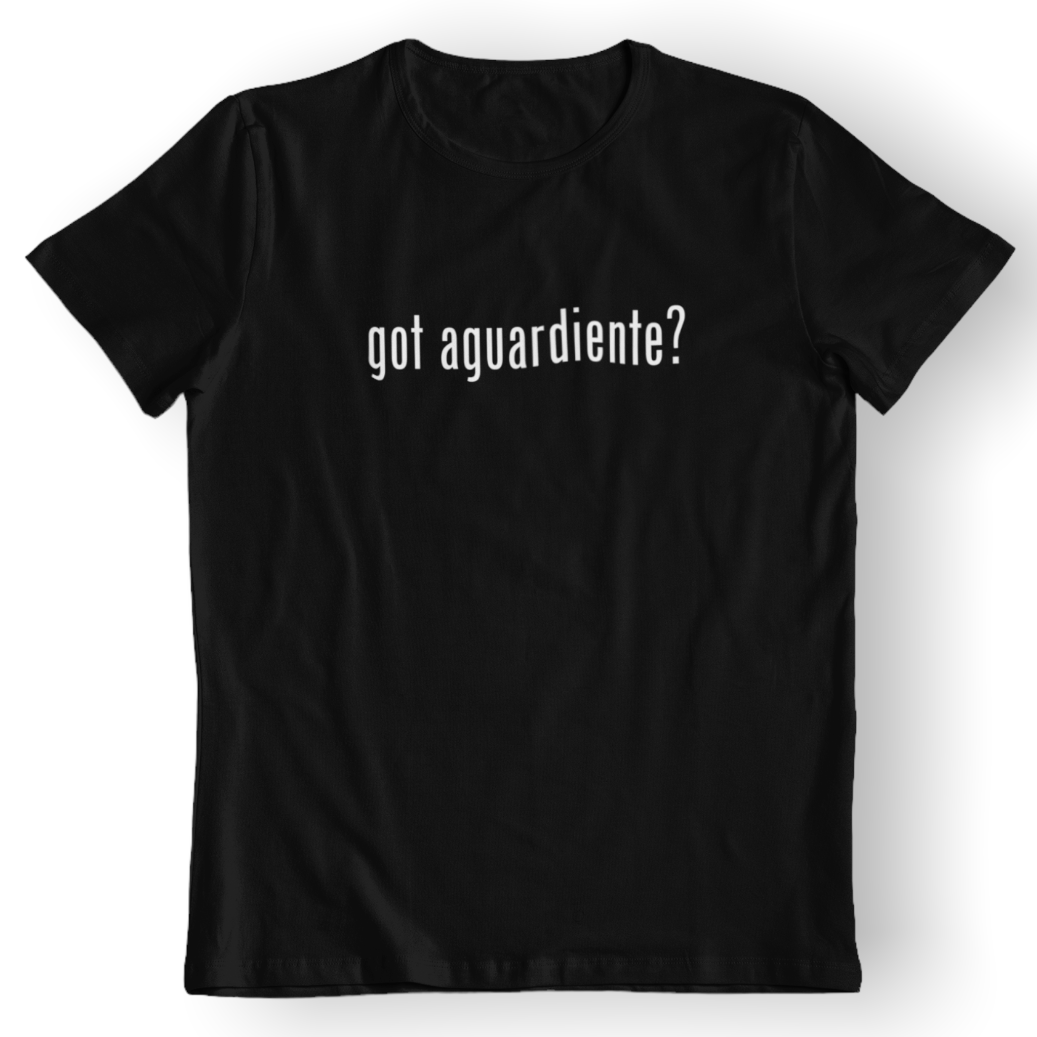 Got aguardiente?  Shirt