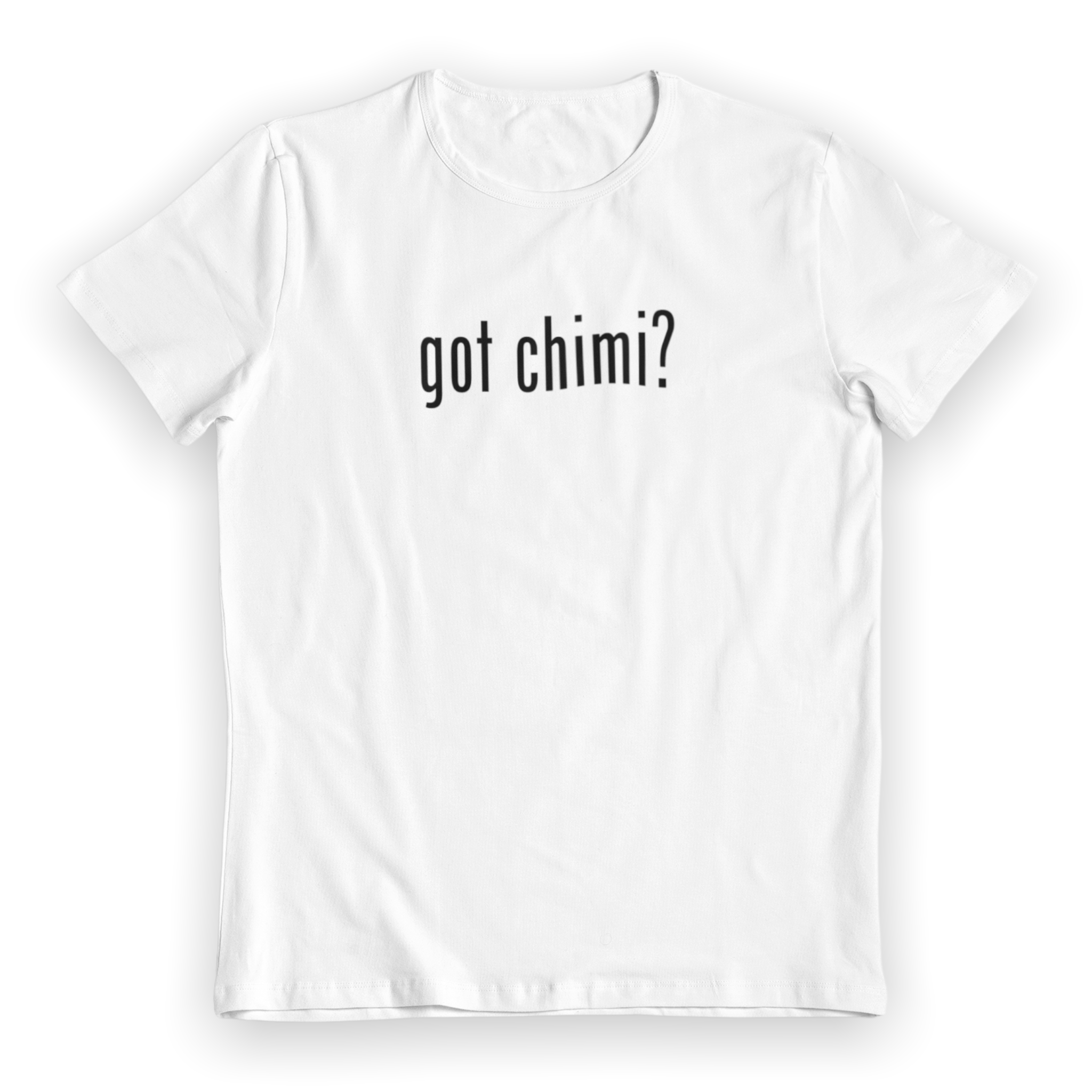 Got chimi? Shirt