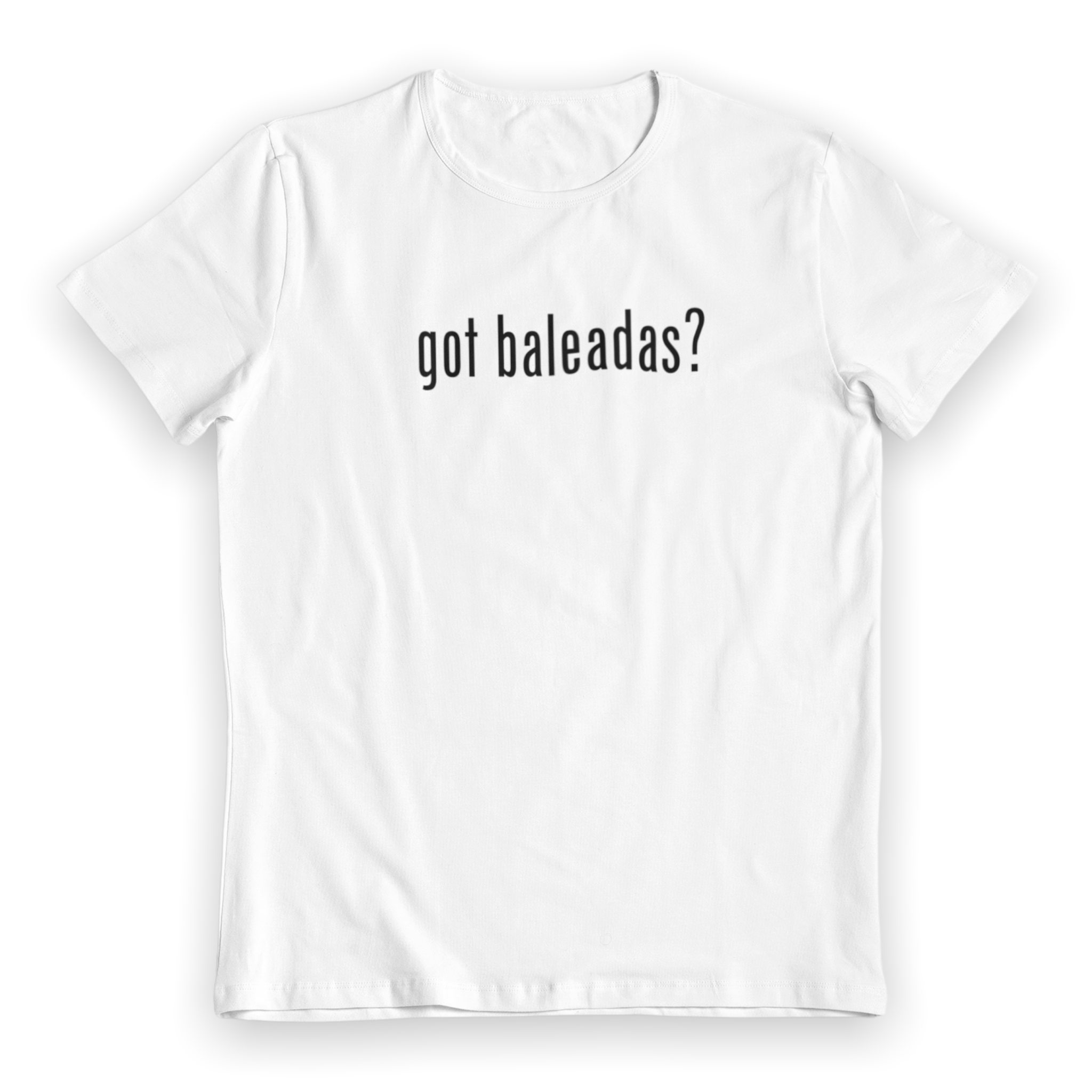 Got baleadas? Shirt