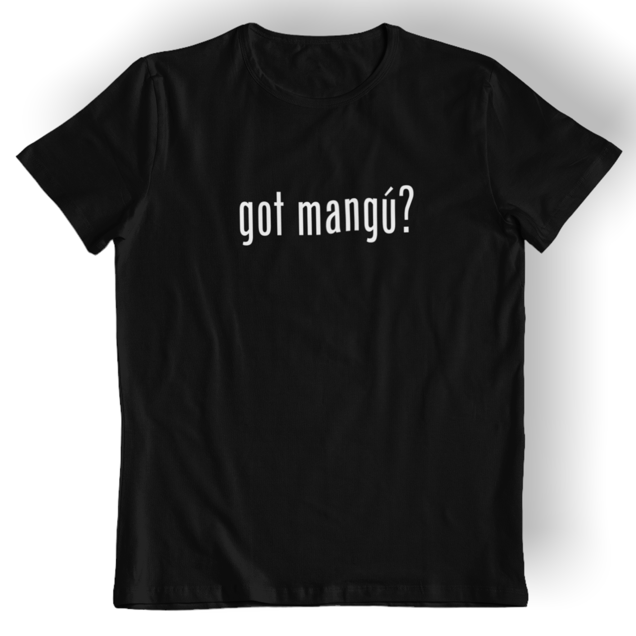 Got Mangú? Shirt