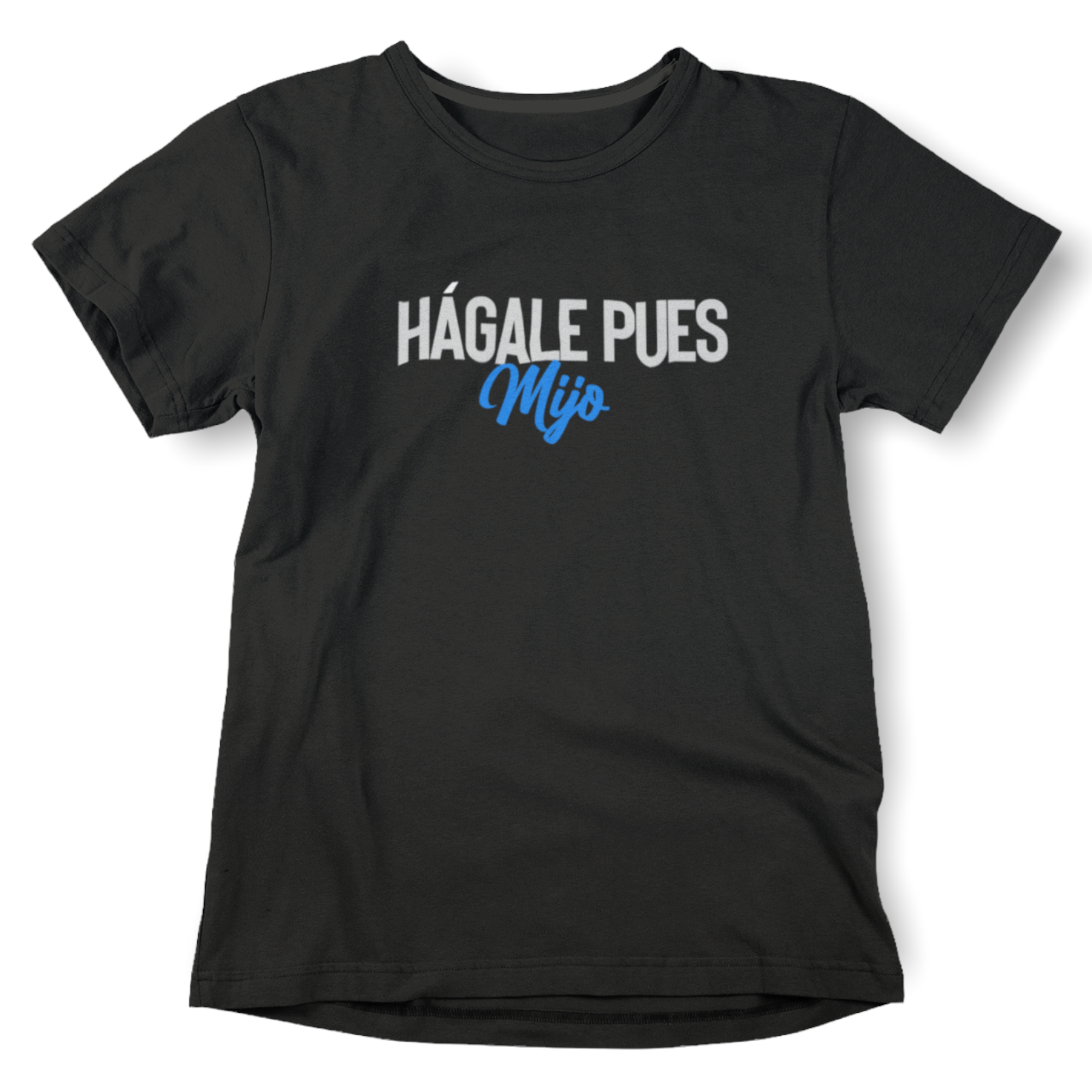 Hágale Pues Shirt